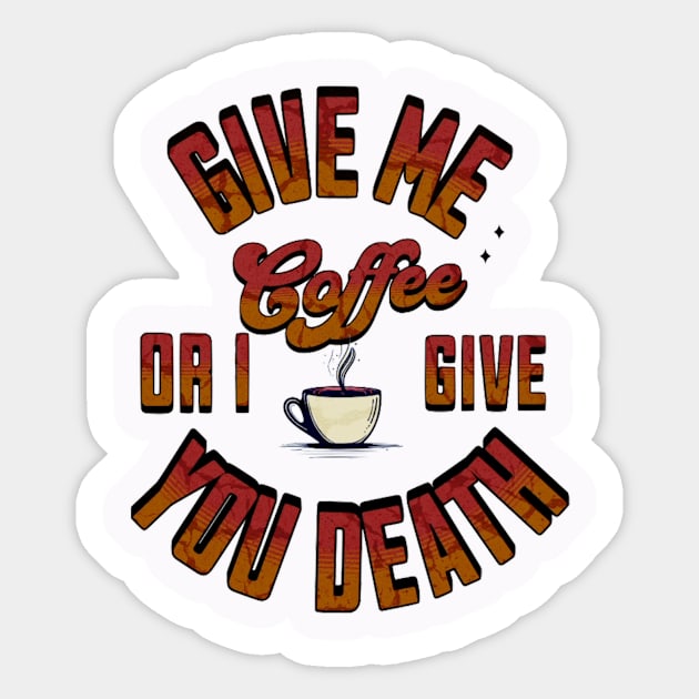 Coffee or death Sticker by kingasilas